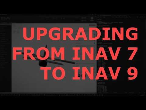 How to upgrade from INAV 7 to INAV 9