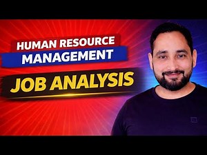 Job Analysis Complete Topic | Concept, Process & Examples | HRM