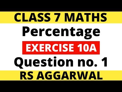 Exercise 10A Question no. 1। Class 7 Maths। Percentage। RS Aggarwal