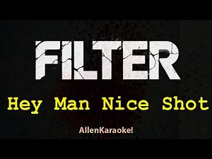 Filter - Hey Man Nice Shot (Karaoke Instrumental)