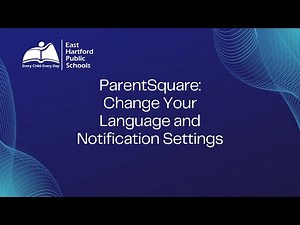 ParentSquare: Change Your Language and Notification Settings (EHPS)