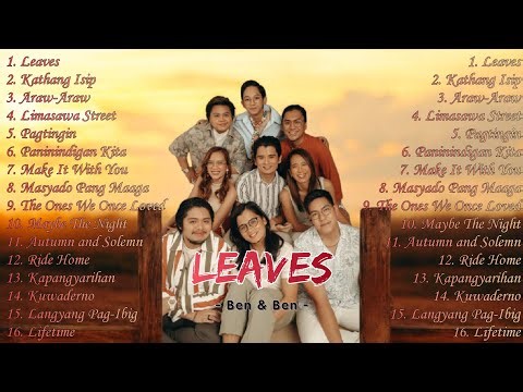 Leaves - Ben&Ben Best Song Playlist | Ben and Ben Top Hits Playlist