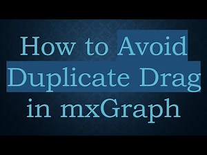How to Avoid Duplicate Drag in mxGraph