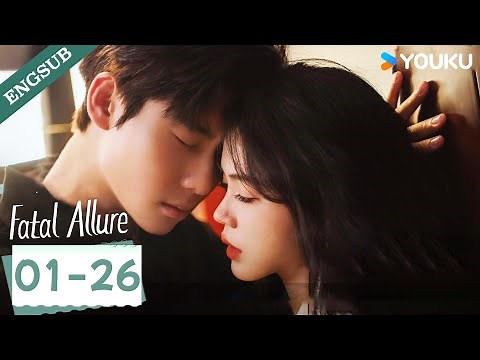 【ENG SUB】Fatal Allure💕 EP01-26 | Hong Xiao / Dai Gaozheng / Fan Xiaodong / Tang Sijia | YOUKU