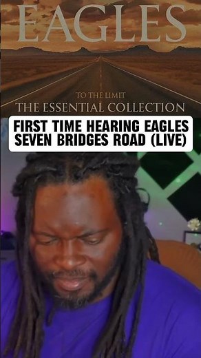 First Time Hearing Eagles - Seven Bridges Road (Live 1980)