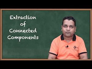 Extraction of Connected Components - Morphological Image Processing - Image Processing