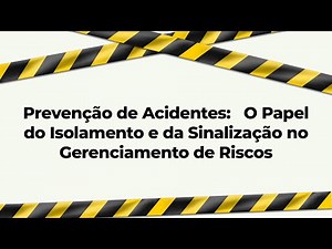 Prevenção de Acidentes - O papel do Isolamento de área no Gerenciamento de Riscos Ocupacionais