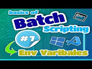 Basics of Batch Scripting - 07 - Environment Variables