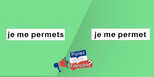 « Je me permets » ou « Je me permet » - Conjugaison