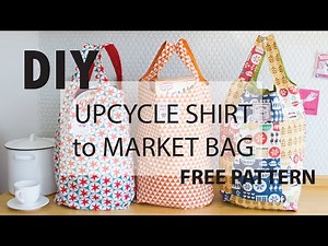 DIY - Upcycle Shirt to Market Bag (FREE PATTERN)