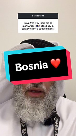 Arabs in Bosnia Explained: A Love Letter to the Country