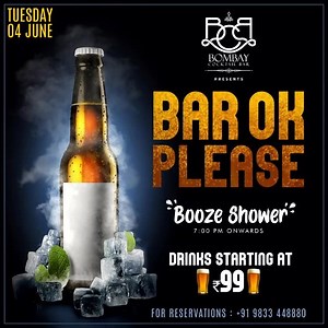 Some nights you wish last longer with drinks starting at just Rs 99/-!! BAR OK PLEASE at #Bombaycocktailbar 4th May | Tuesday Reservations :– 9833448880 #bcb #Barokplease #B | Bombay Cocktail Bar