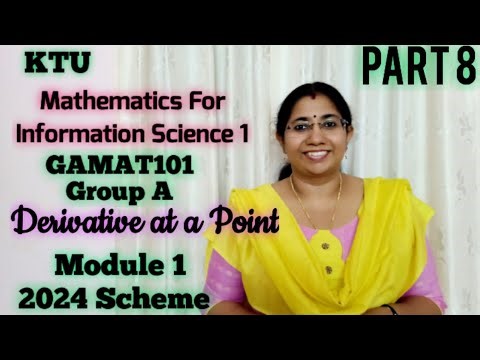 Derivative at a Point| Mathematics for Information Science-1|GAMAT101 GroupA|S1 KTU Math 2024| Part8