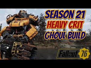 Fallout 76 Ghoul Heavy Crit Build Season 21 | Great Damage and Resists!