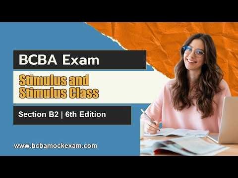 BCBA® Section B2 Explained | 6th ed. Stimulus and Stimulus Class