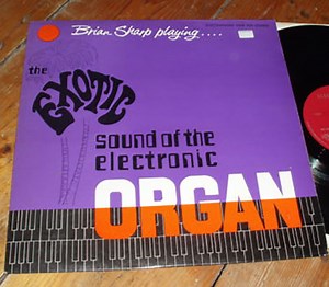 Brian Sharp - Brian Sharp Playing The Exotic Sound Of The Electronic Organ