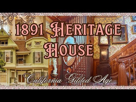 THE HERITAGE HOUSE TOUR | 1891 Queen Anne Victorian California Historic Home