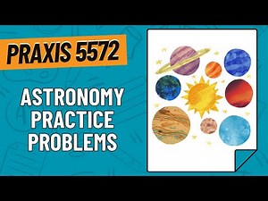 Practice Problems for Astronomy | Praxis Earth and Space Sciences (5572)