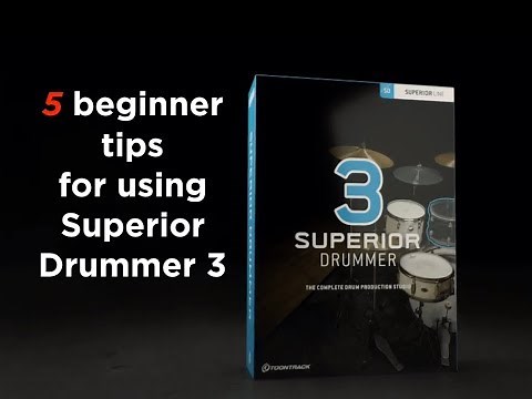5 quick tips for using Superior Drummer 3