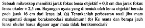 Sebuah mikroskop memiliki jarak fokus lensa objektif  0,8...