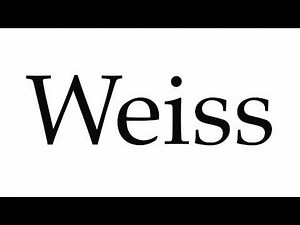 How to Pronounce Weiss