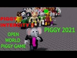 PIGGY 2021 !! WATCH THIS BEFORE YOU PLAY ROBLOX PIGGY IN 2021 !! (Open World Piggy Game Intercity)