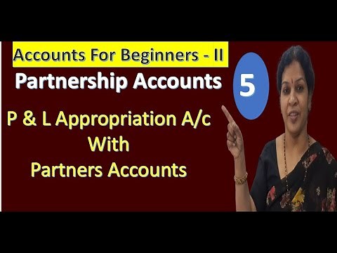 5. Partnership Accounts - P & L Appropriation A/cWith Partners Accounts
