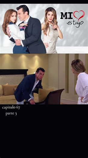 #micorazonestuyo✨ capitulo 67 3/3 | Mi corazon es tuyo