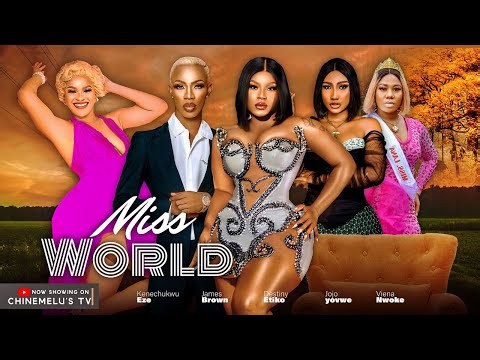 MISS WORLD Starring DESTINY ETIKO, JAMES BROWN, KENECHUKWU EZEH