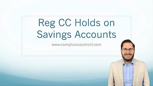 Reg CC Holds on Savings Accounts — Compliance Cohort