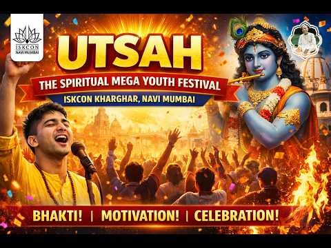 UTSAH – The Spiritual Mega Youth Festival 2026 | ISKCON Kharghar Navi Mumbai 🔥