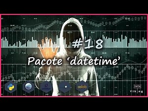 Python para análise de dados - #18 Pacote Datetime