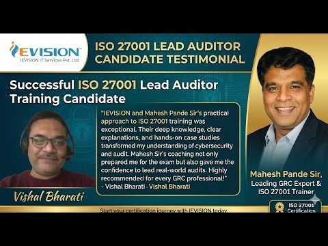 Best ISO 27001 Lead Auditor Training Review: Vishal Bharati’s Journey with IEVISION