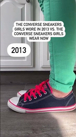 The converse sneakers girls wore in 2013 vs. the converse sneakers girls wear now