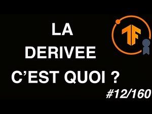 Vidéo 12/160 - Dérivée d'une Fonction (Explication Intuitive)