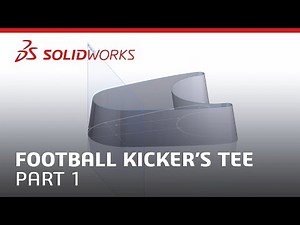 SOLIDWORKS Football Kicker’s Tee Part 1