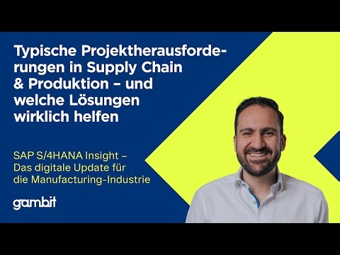 Typische Herausforderungen in Supply Chain & Produktion – Inklusive Lösungen | SAP S/4HANA Insight