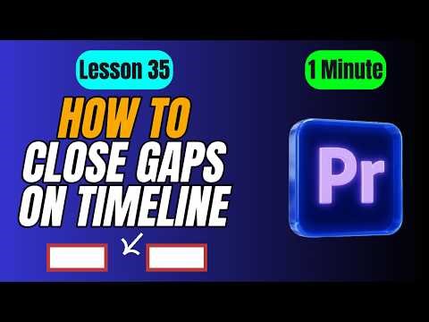 How to Delete Gaps in Premiere Pro and Close Empty Spaces -Lesson 35 Adobe Premiere Pro Tutorial