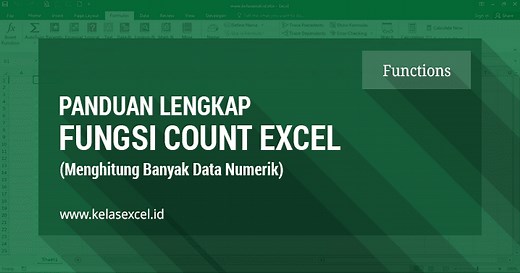 Fungsi/Rumus COUNT Excel, Cara Menghitung Banyak Data Angka (Numerik) di Excel