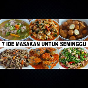 136K views · 1.6K reactions | 7 Ide Resep Masakan Untuk Seminggu...
