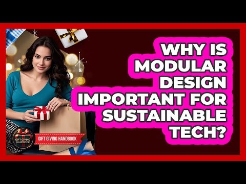 Why Is Modular Design Important For Sustainable Tech? - Gift Giving Handbook