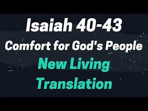 Isaiah 40 - 43 Comfort for God's People | NLT Audio Bible Reading
