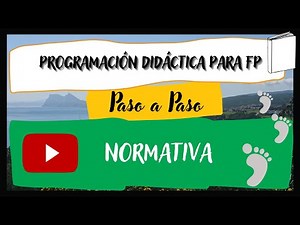 7/18 EJEMPLO PROGRAMACIÓN DIDÁCTICA FP [Paso a Paso 2022 - 2023] NORMATIVA