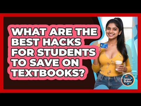 What Are The Best Hacks For Students To Save On Textbooks? - Student Score Builder