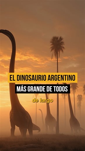 🇦🇷 El dinosaurio más grande de la historia, era ARGENTINO #curiosidades #argentina #historia | El Capi