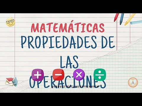 Matemáticas: Propiedades de las operaciones.