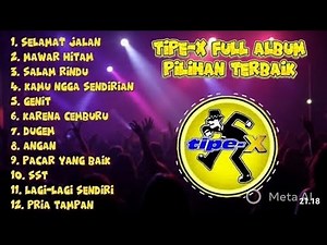 🎶TIPE-X FULL ALBUM PILIHAN TERBAIK ||THE BEST SONG