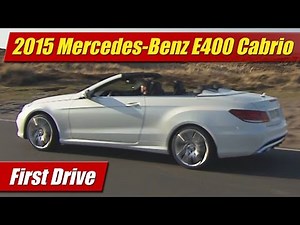 First Drive: 2015 Mercedes-Benz E400 Cabriolet