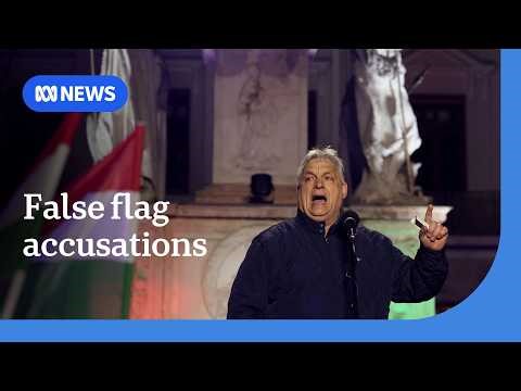 Hungarian opposition accuses PM Orbán of 'false flag' plot to improve election chances | ABC NEWS