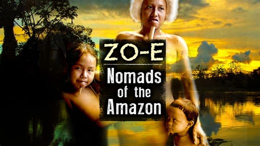 Zo-E: Nomads of the Amazon (2018)